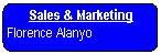 Rounded Rectangle: Sales & Marketing     Florence Alanyo   